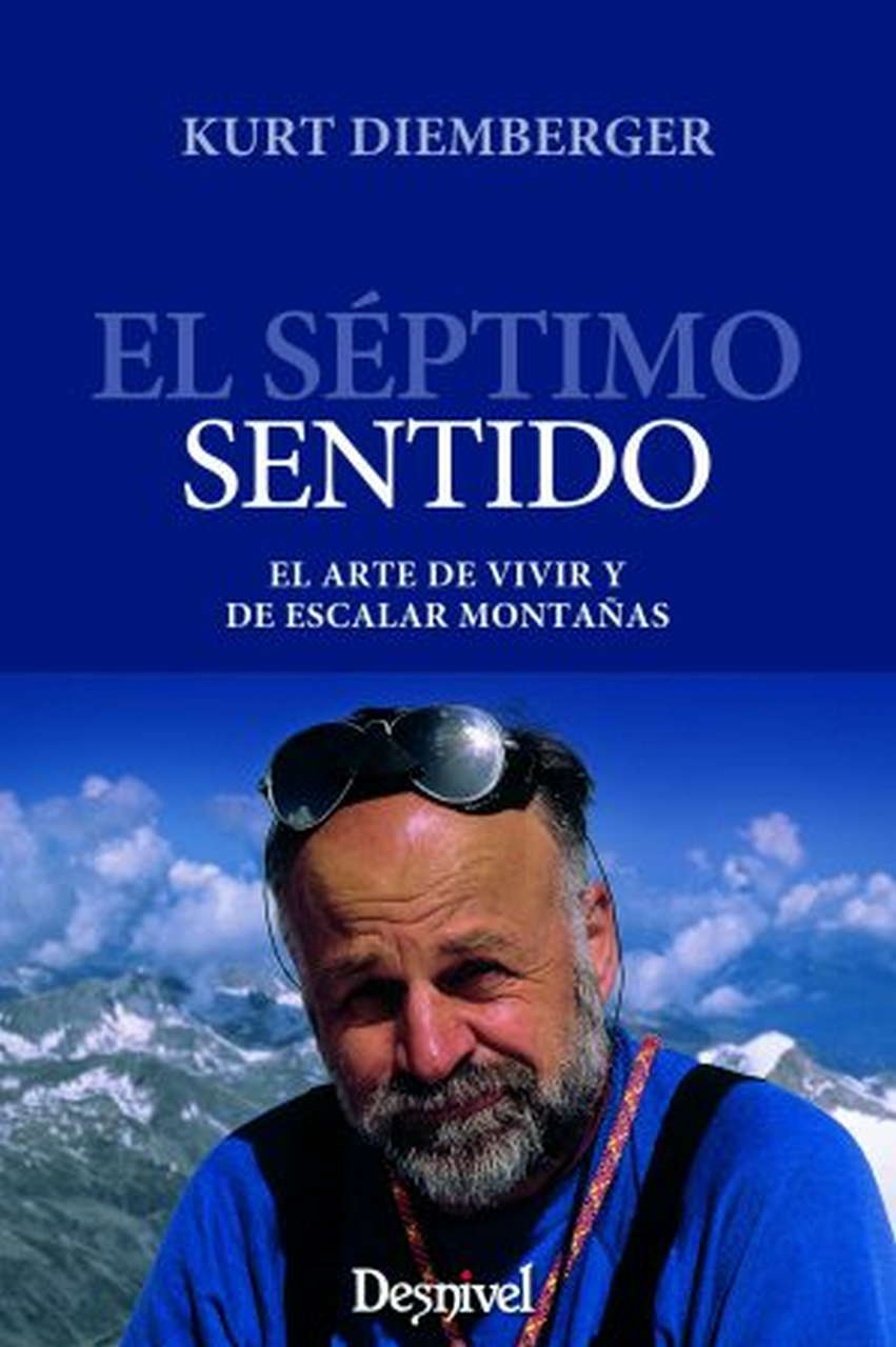 Literatura  El séptimo sentido. El arte de vivir y escalar montañas por Ediciones Desnivel