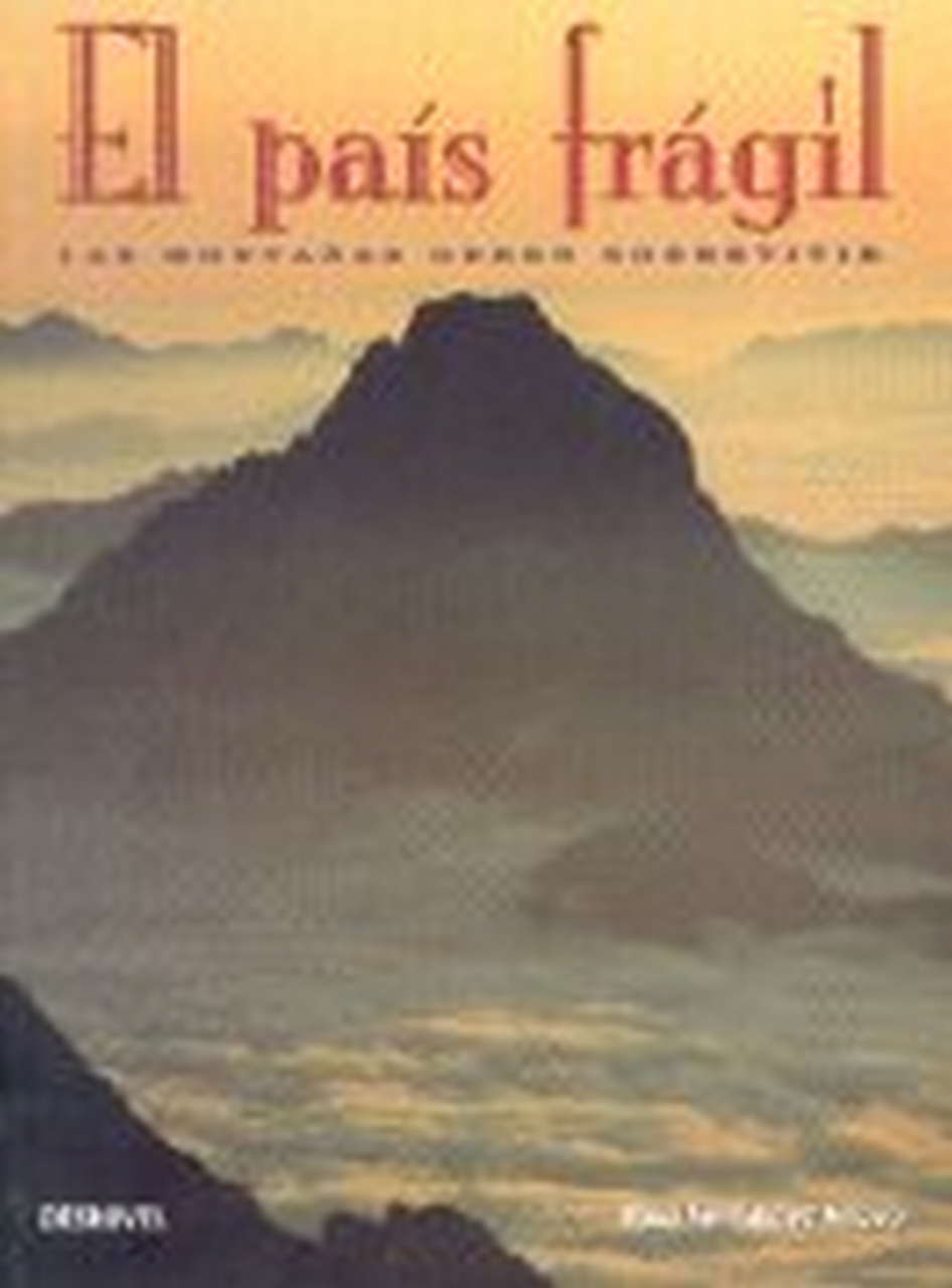 Literatura  El pais frágil. Las montañas deben sobrevivir.  por Ediciones Desnivel