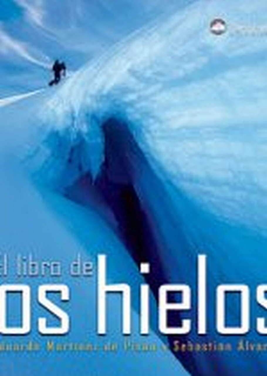 Grandes obras  El libro de los hielos.  por Ediciones Desnivel