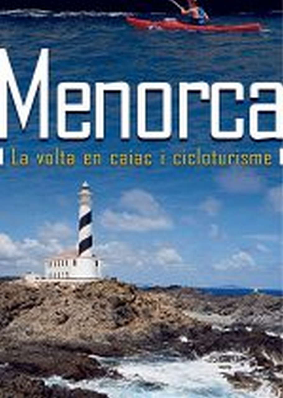 Guias  Menorca (catalán). La volta en caiac i cicloturisme por Ediciones Desnivel