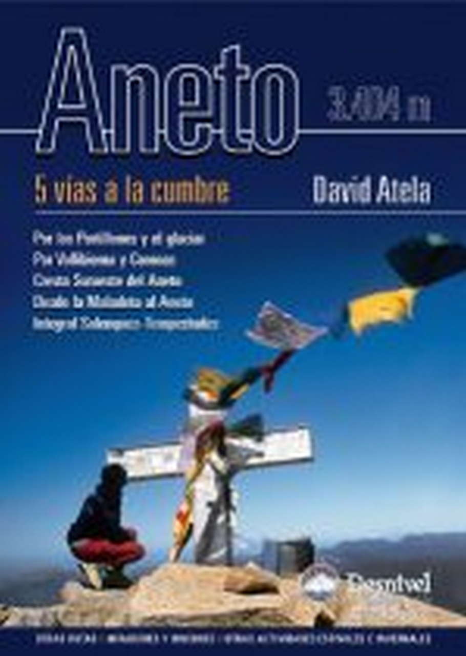 Guias  Aneto. 5 vías a la cumbre. Aneto por Ediciones Desnivel