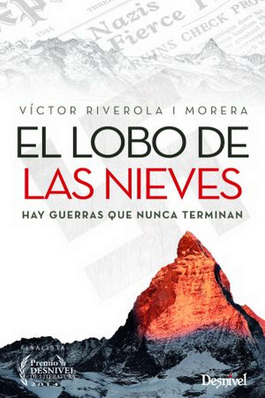 El lobo de las nieves. Hay guerras que nunca terminan por Ediciones Desnivel