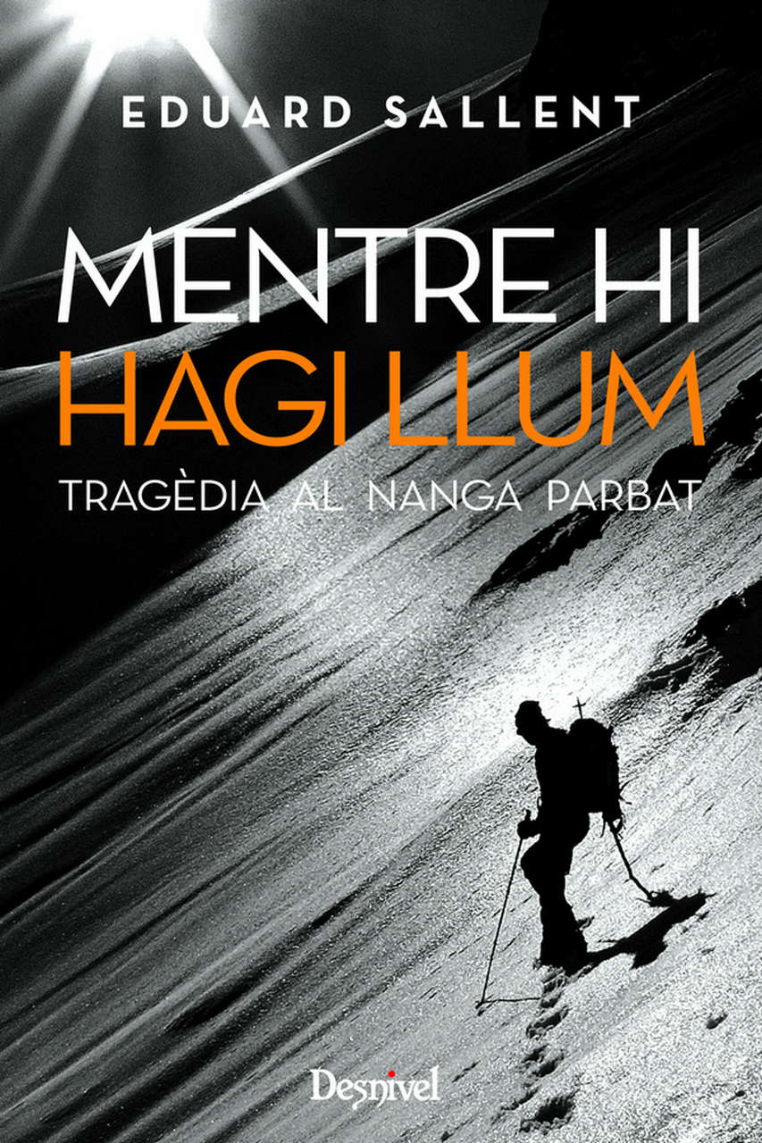 Literatura Mentre hi hagi llum. Tragèdia al Nanga Parbat por Ediciones Desnivel