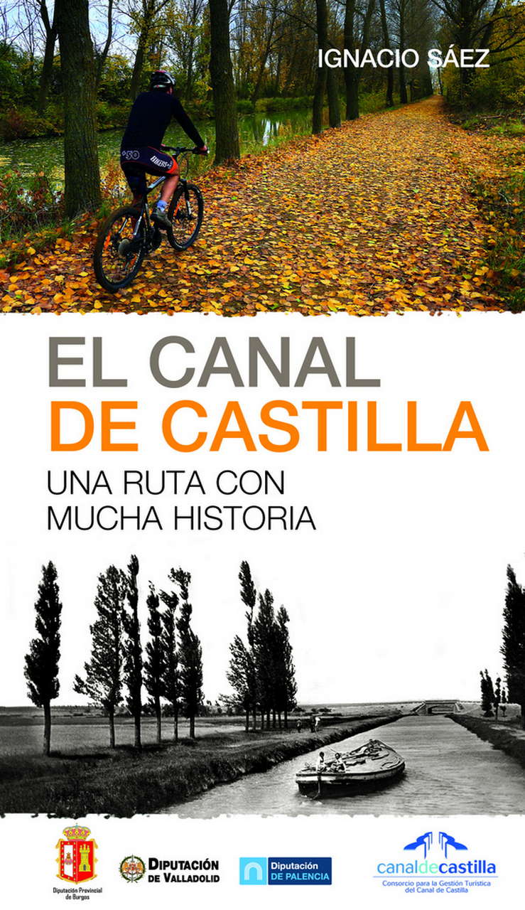 El Canal de Castilla. Una ruta con mucha historia por Ediciones Desnivel