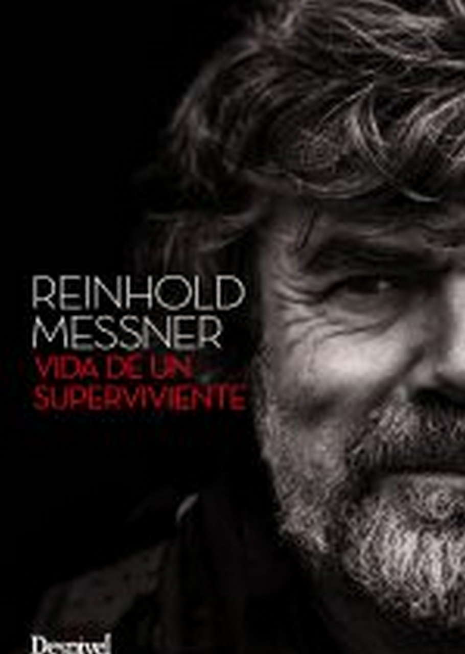 Literatura  Reinhold Messner. Vida de un superviviente por Ediciones Desnivel