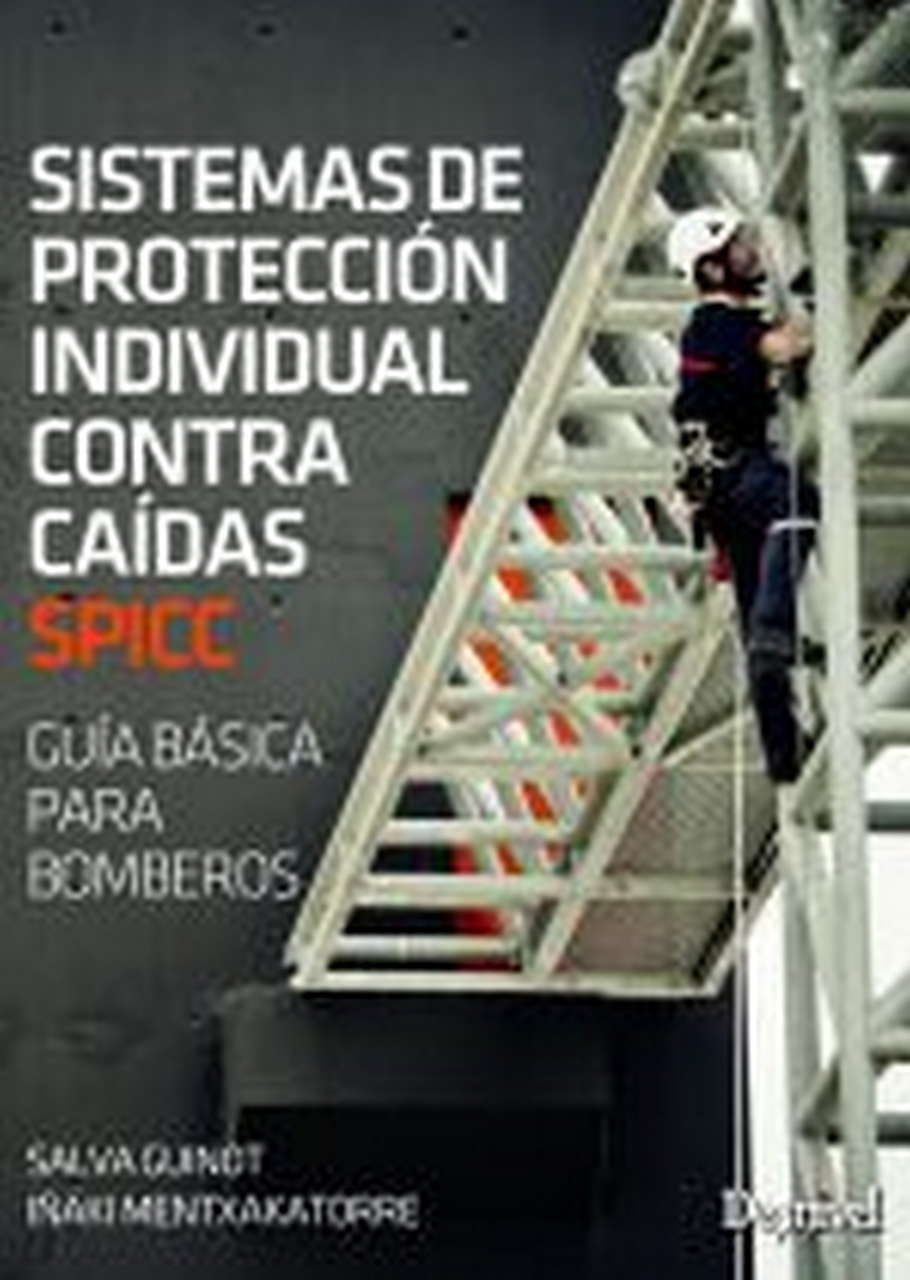 Sistemas de protección individual contra caídas. Guía básica para bomberos por Ediciones Desnivel