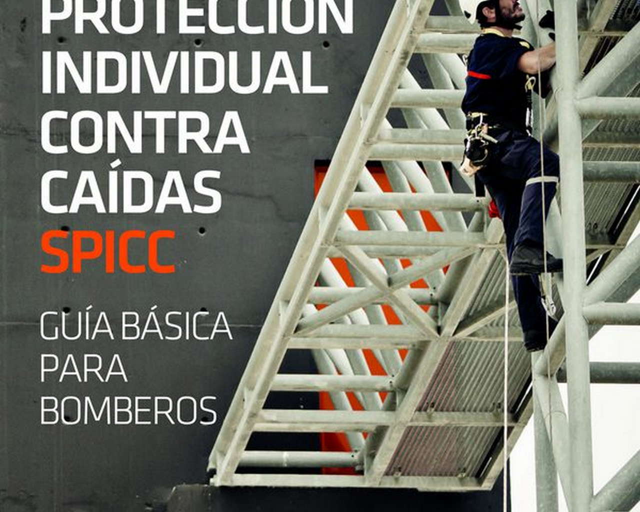 Sistemas de protección individual contra caídas. Guía básica para bomberos por Ediciones Desnivel