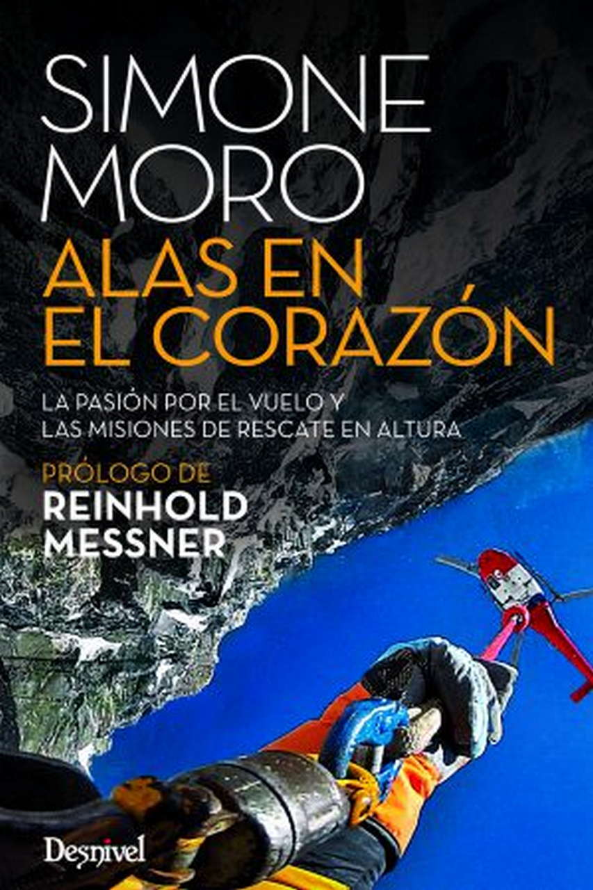 Alas en el corazón. La pasión por el vuelo y las misiones de rescate en altura por Ediciones Desnivel