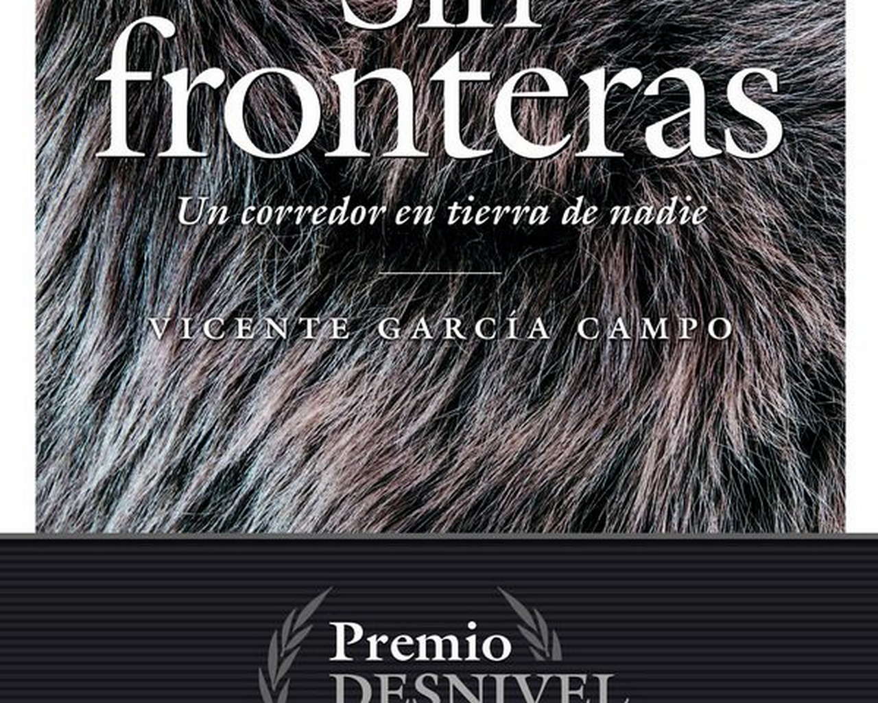 Sin fronteras. Un corredor en tierra de nadie por Ediciones Desnivel