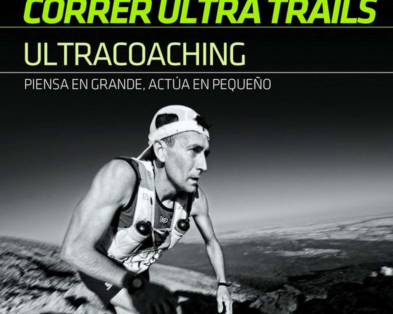 Ultracoaching. Herramientas emocionales para correr ultra trails por Ediciones Desnivel