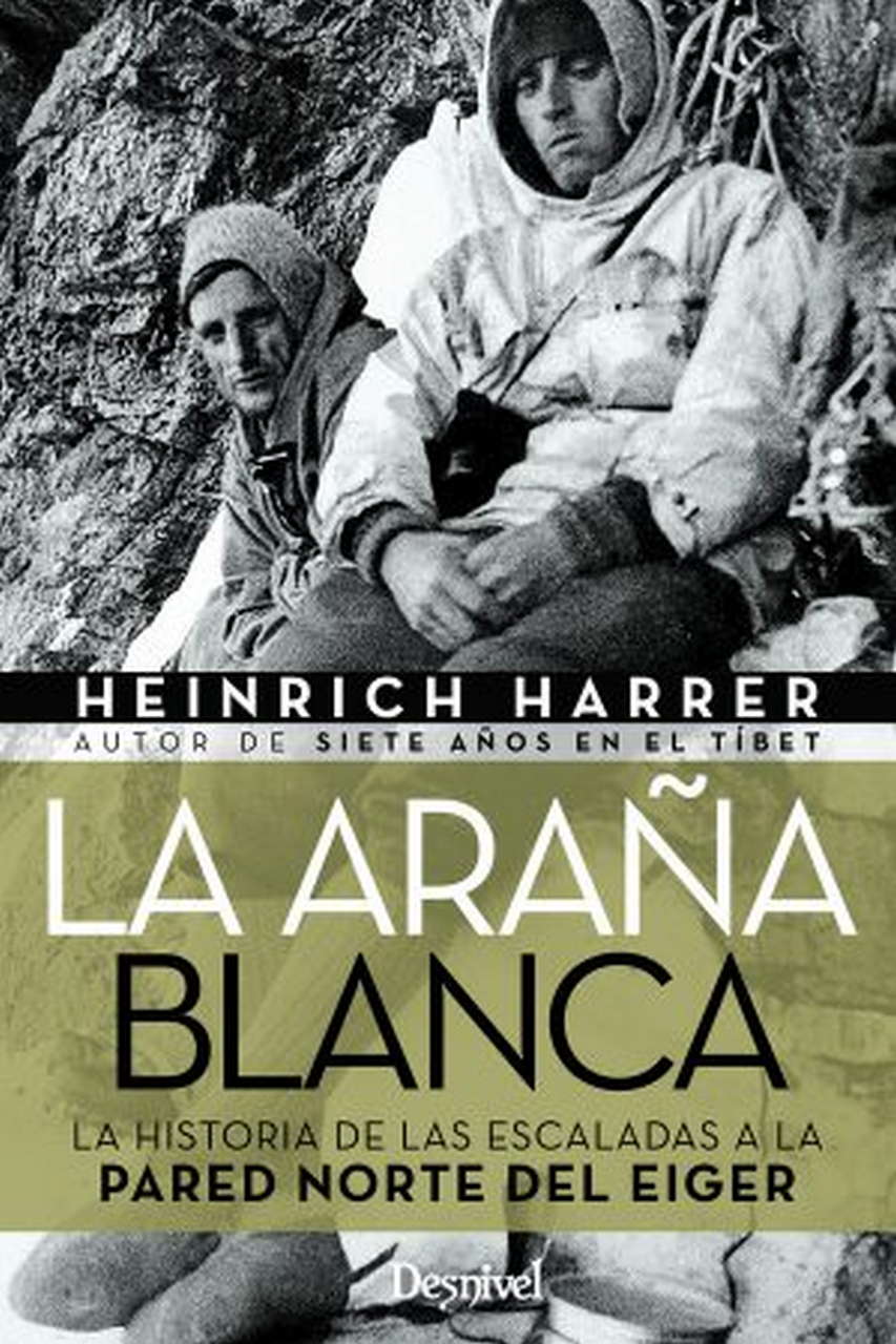 Literatura  La araña blanca. La historia de las escaladas en la Pared Norte del Eiger por Ediciones Desnivel