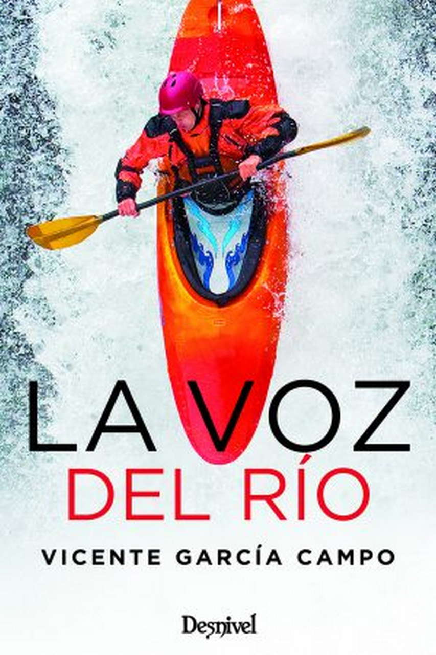 La voz del río.  por Ediciones Desnivel