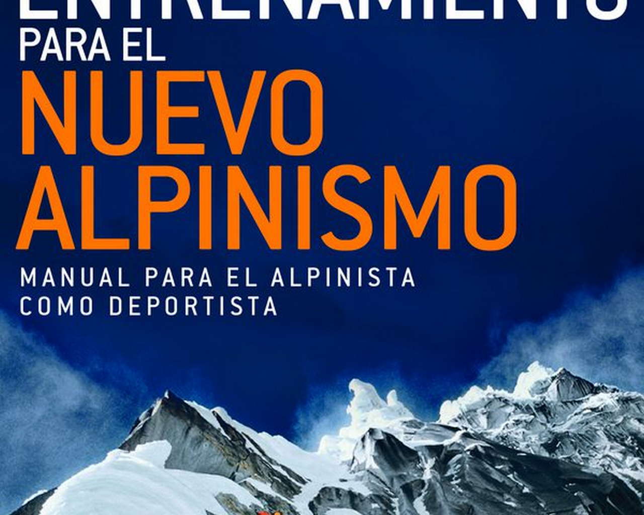 Entrenamiento para el nuevo alpinismo.  por Ediciones Desnivel