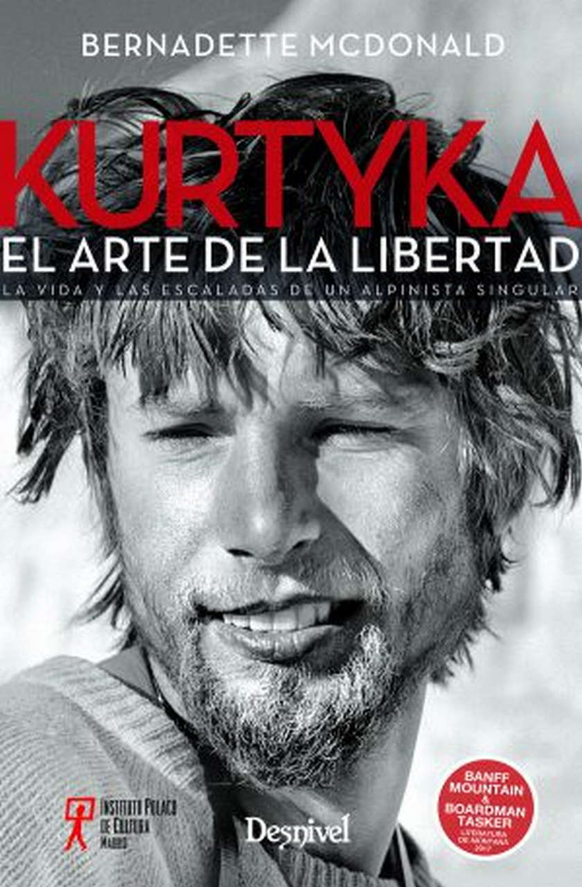 Literatura  Kurtyka. El arte de la libertad. La vida y las escaladas de un alpinista singular por Ediciones Desnivel