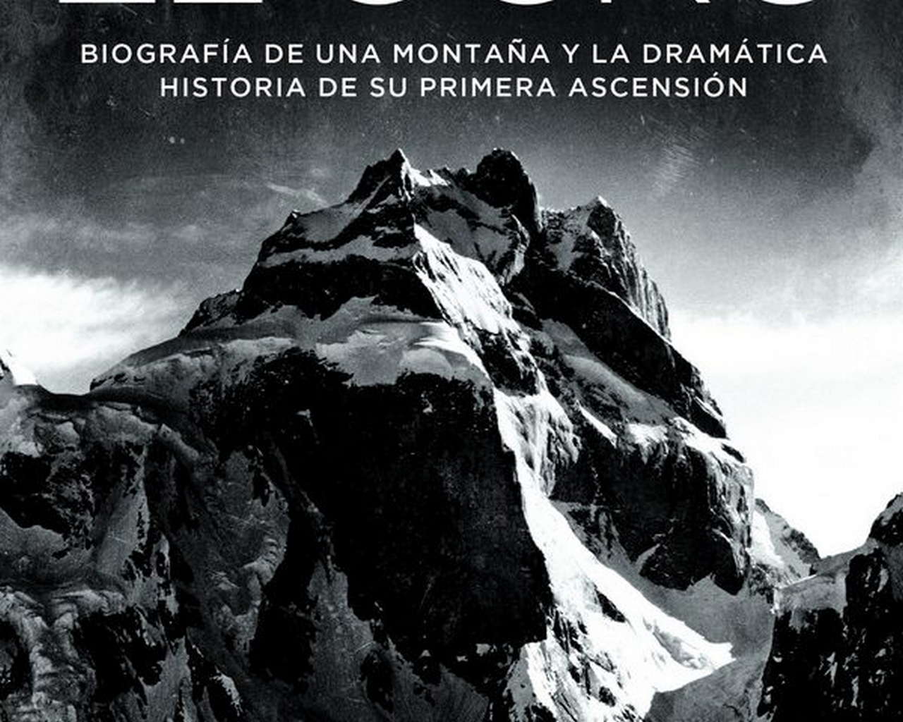 El ogro. Biografía de una montaña y la dramática historia de su primera ascensión por Ediciones Desnivel