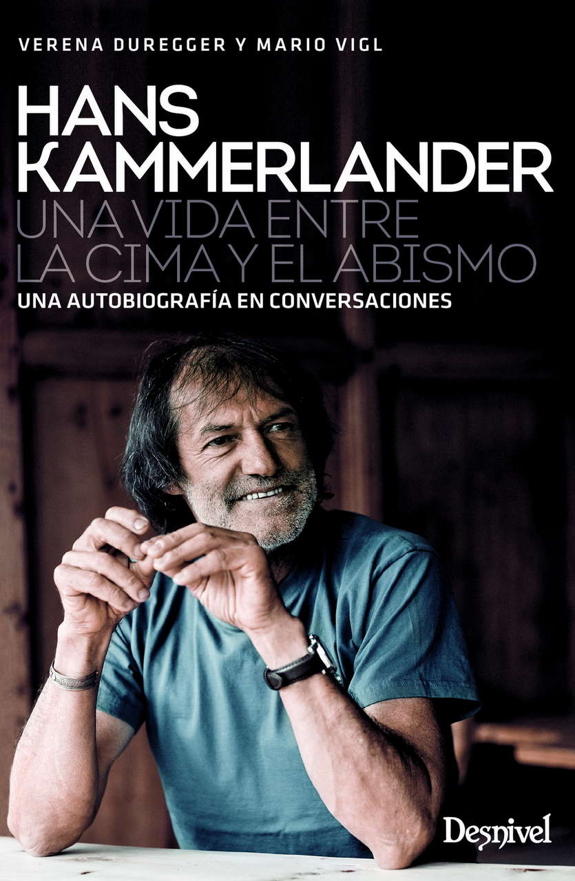 Literatura Hans Kammerlander. Una vida entre la cima y el abismo por Ediciones Desnivel