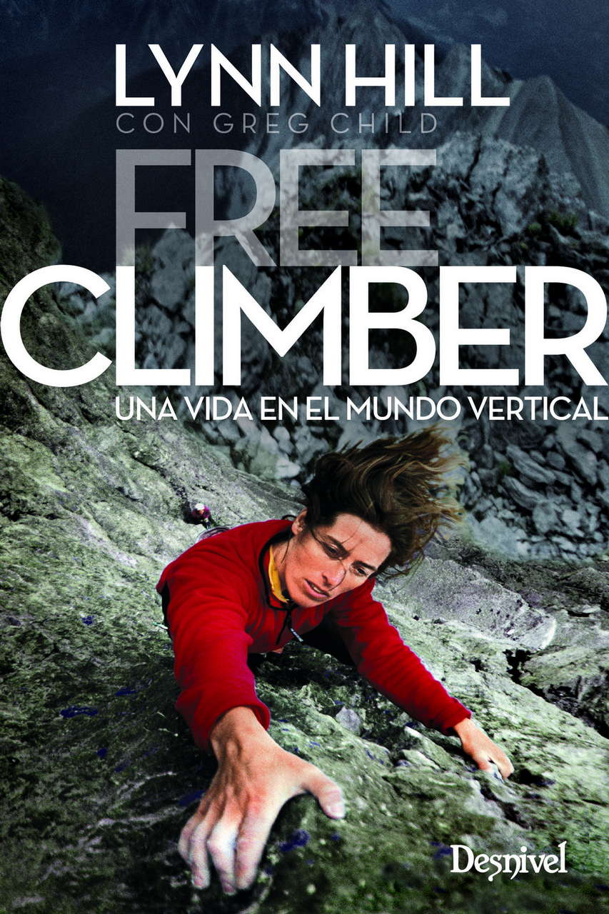 Literatura Free climber. Una vida en el mundo vertical por Ediciones Desnivel