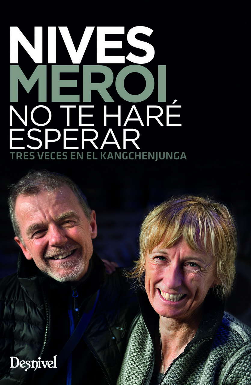 Literatura Nives Meroi. No te haré esperar. por Ediciones Desnivel