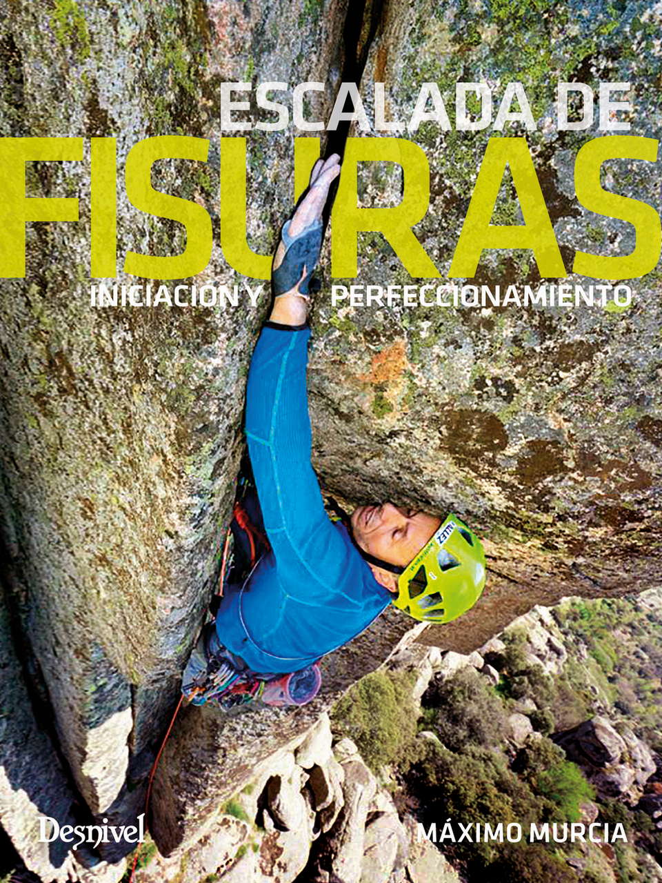 Manuales Escalada de fisuras. Iniciación y perfeccionamiento por Ediciones Desnivel