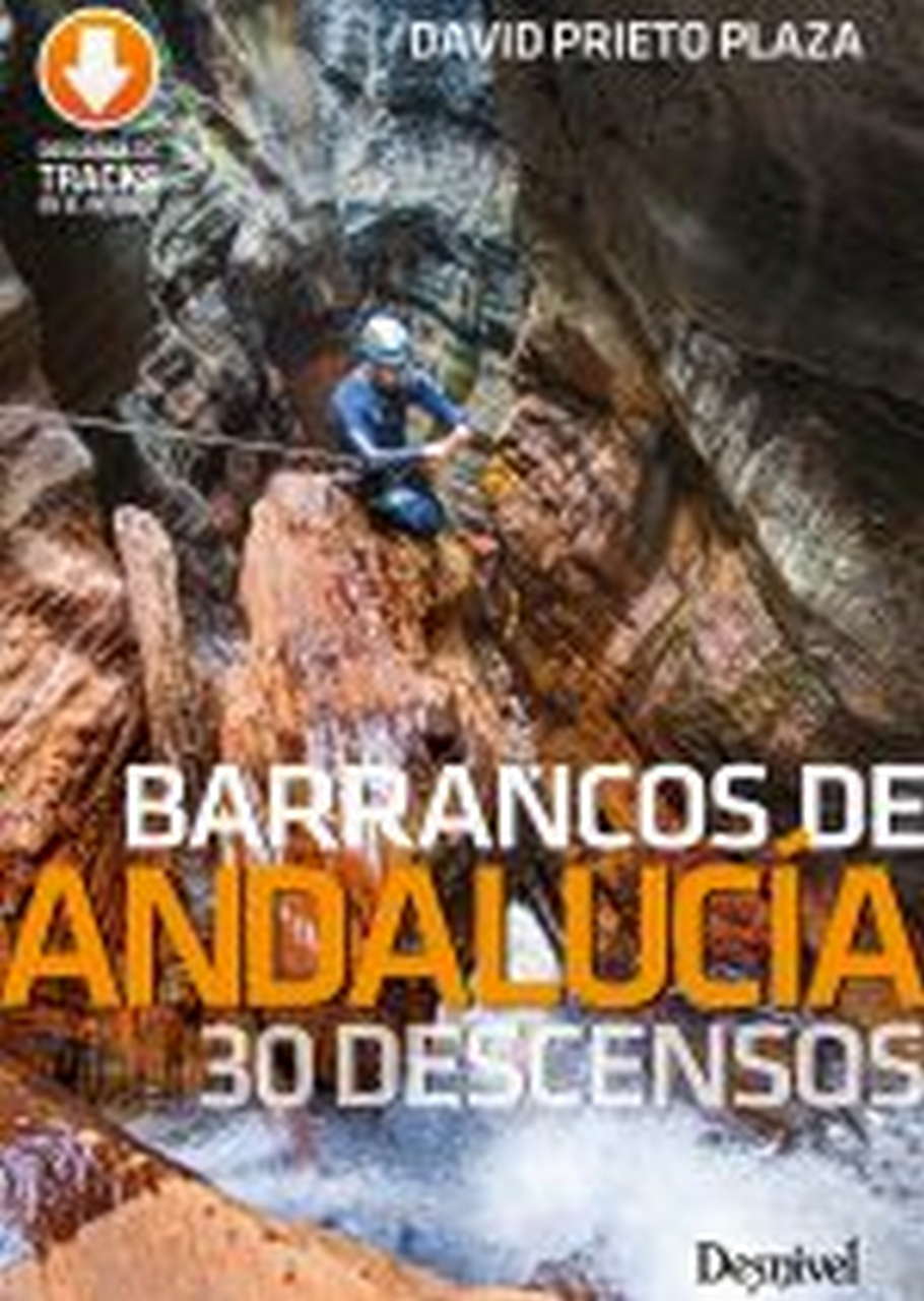 Guias  Barrancos de Andalucía. 30 descensos por Ediciones Desnivel