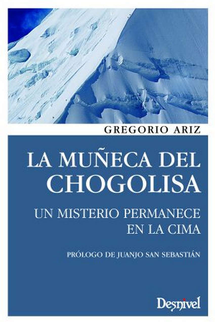 Literatura  La muñeca de Chogolisa. Un misterio permanece en la cima por Ediciones Desnivel
